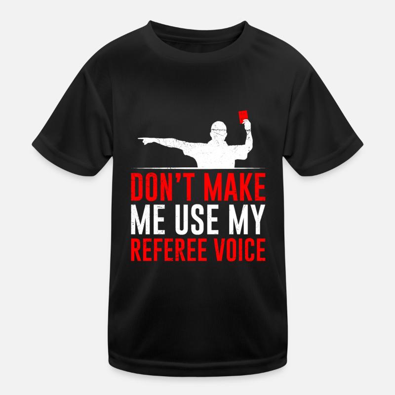 Ne me forcez pas la voix de mon arbitre T-shirt sport Enfant