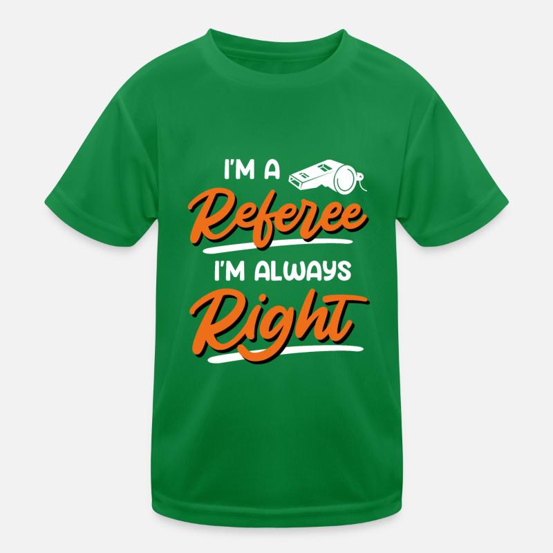 Ich bin ein Schiedsrichter ich habe immer Recht Kinder Funktions-T-Shirt