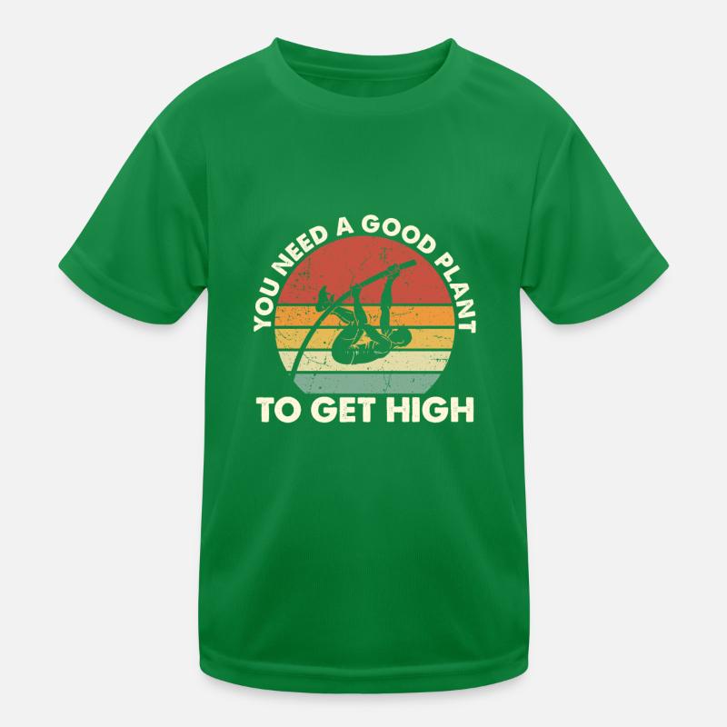 Du Brauchst Eine Gute Pflanze Um High Zu Werden Kinder Funktions-T-Shirt
