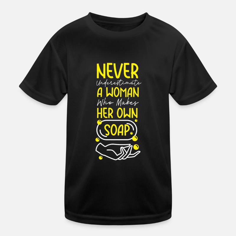 Soap Making Crafting Never Kinder Funktions-T-Shirt