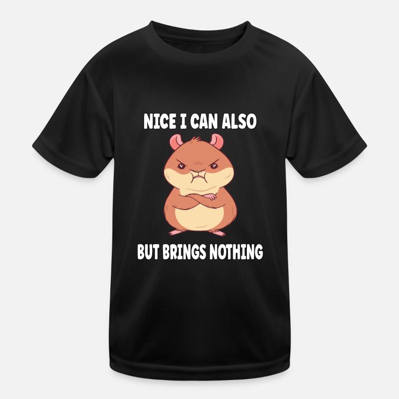 Nice can I also bring but nothing hamster Kids Functional T-Shirt