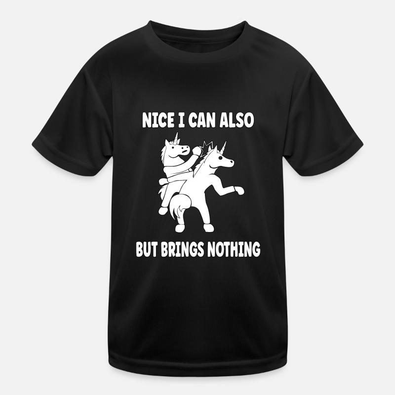 Nice can I also bring but nothing funny unicorn Kids Functional T-Shirt