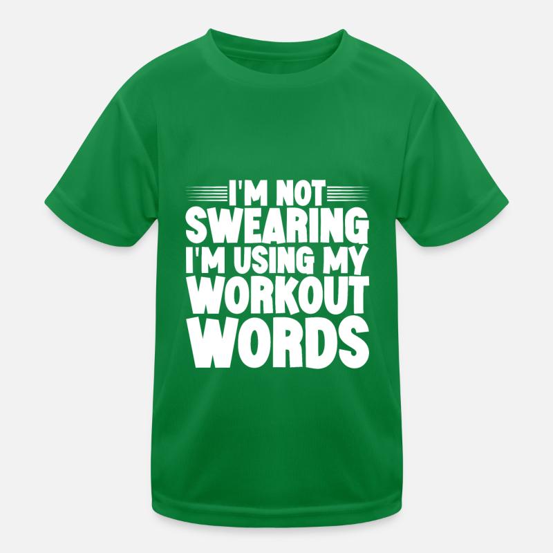 I'm Not Swearing I'm Using My Workout Words Kids Functional T-Shirt