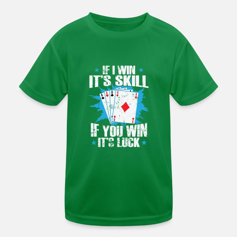 If I Win It's Skill If you Win it's Luck Kinder Funktions-T-Shirt
