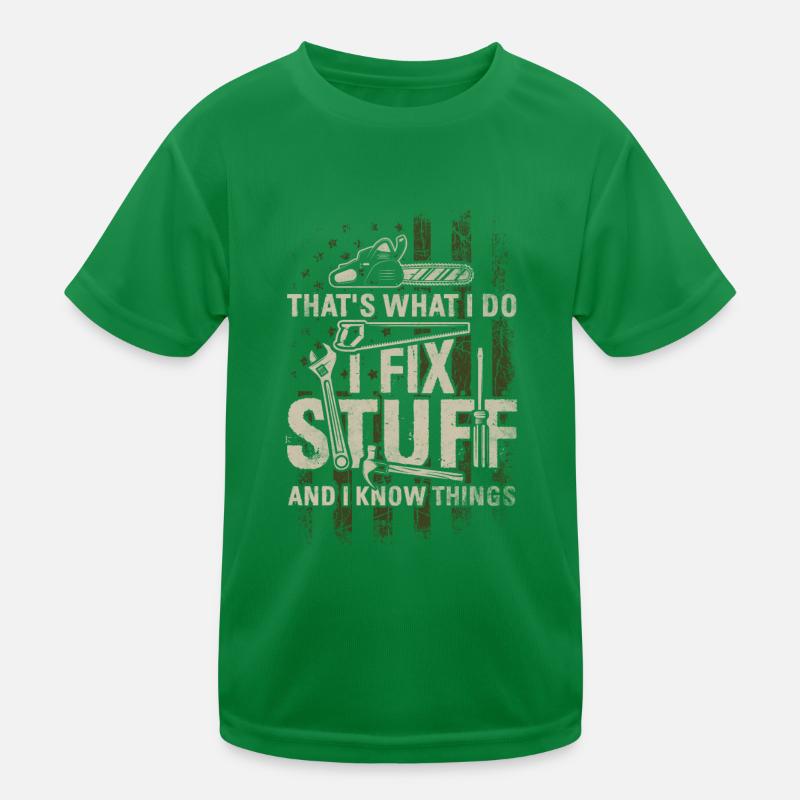 That's What I Do I Fix Stuff And I Know Things Kids Functional T-Shirt