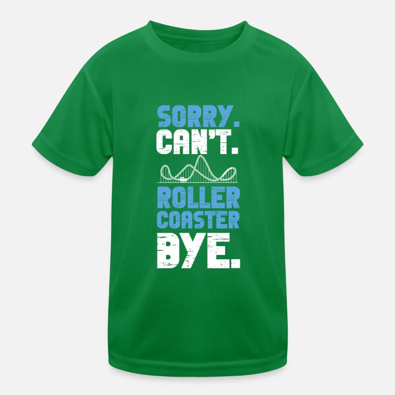 Roller Coaster Sorry. Cant. Roller Kinder Funktions-T-Shirt