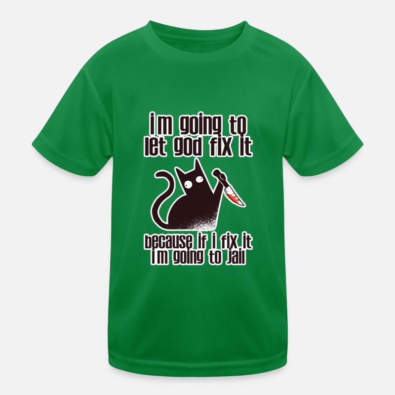 Because If I Fix It I'm Going To Jail 2 Kinder Funktions-T-Shirt