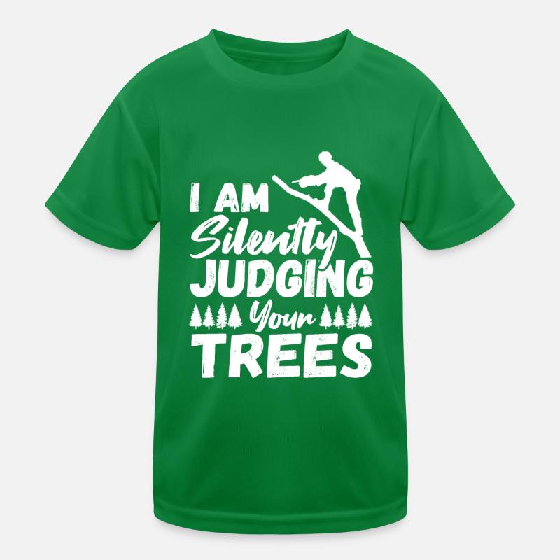 I Am Silently Judging Your Trees Arborist Kids Functional T-Shirt