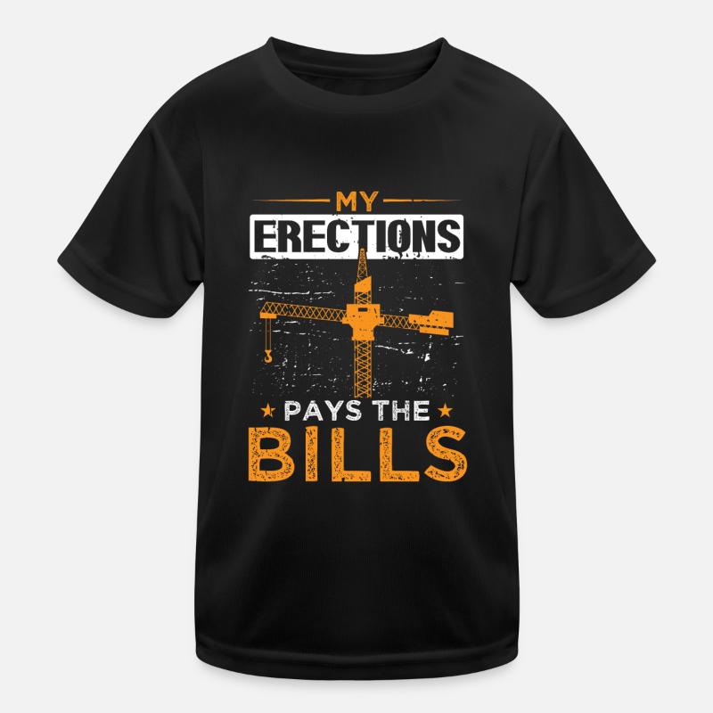 Kran Kranführer Kranich My Erections Pays Bills Kinder Funktions-T-Shirt