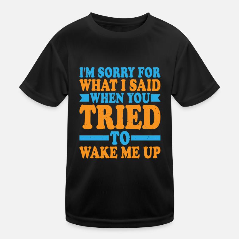 Sry pour ce que j’ai dit quand tu as essayé de me réveiller 2 T-shirt sport Enfant