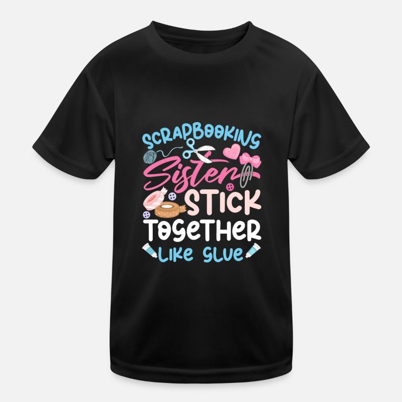 Scrapbooking Sisters Drôle d’artisanat T-shirt sport Enfant