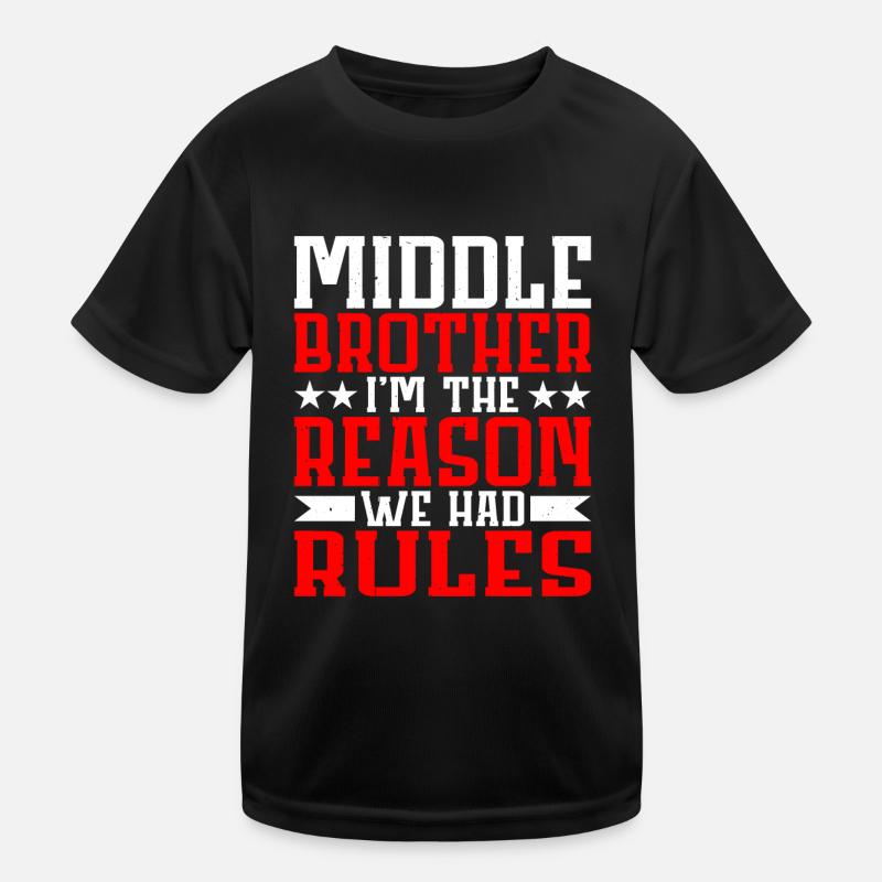 Middle Brother, I'm The Reason We Had Rules Kids Functional T-Shirt