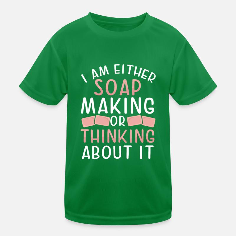 Seife Machen Oder Darüber Nachdenken Kinder Funktions-T-Shirt