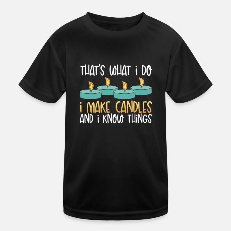 Das Ist, Was Ich Mache Kerzen Machen Kinder Funktions-T-Shirt