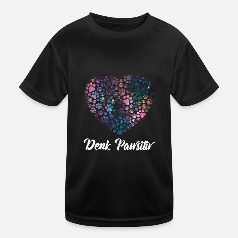 Denk Positiv ( Pawsitiv ) Hundeherz- Hunde Sprüche Kinder Funktions-T-Shirt
