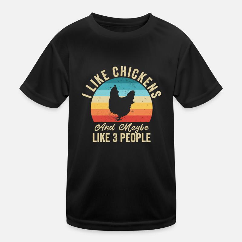 I like The Chickens Humor Farmer Gift Kids Functional T-Shirt