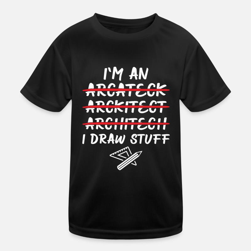 Architect - I'm An Architect I Draw Stuff Kinder Funktions-T-Shirt