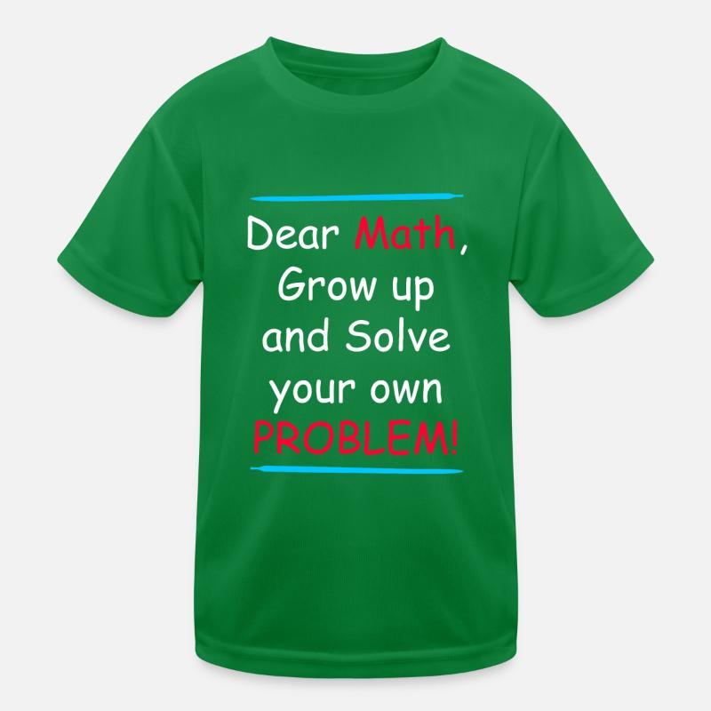 Math grow up and solve your own problem Kids Functional T-Shirt
