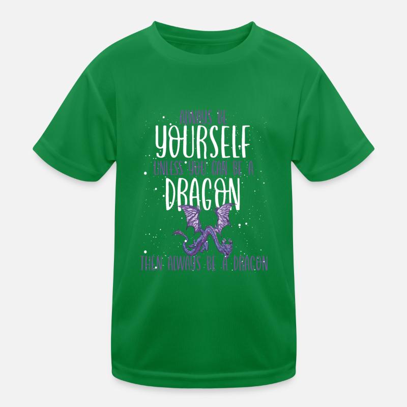 Dann Sei Immer Ein Drache Kinder Funktions-T-Shirt