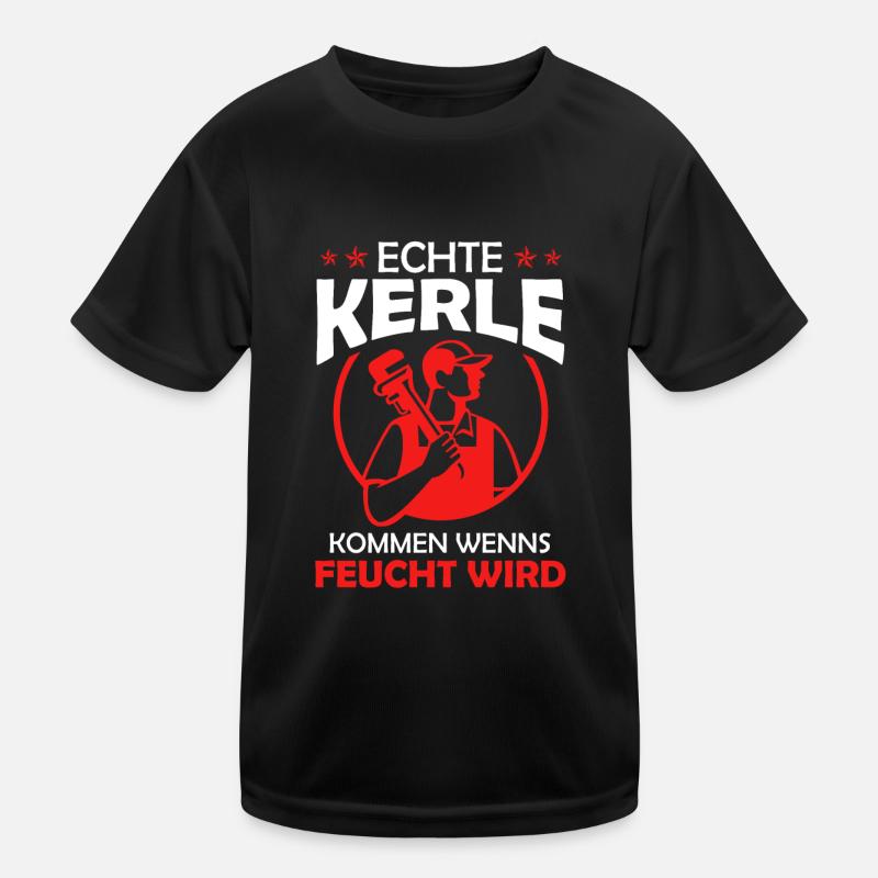 Echte Kerle kommen wenns feucht wird Kinder Funktions-T-Shirt