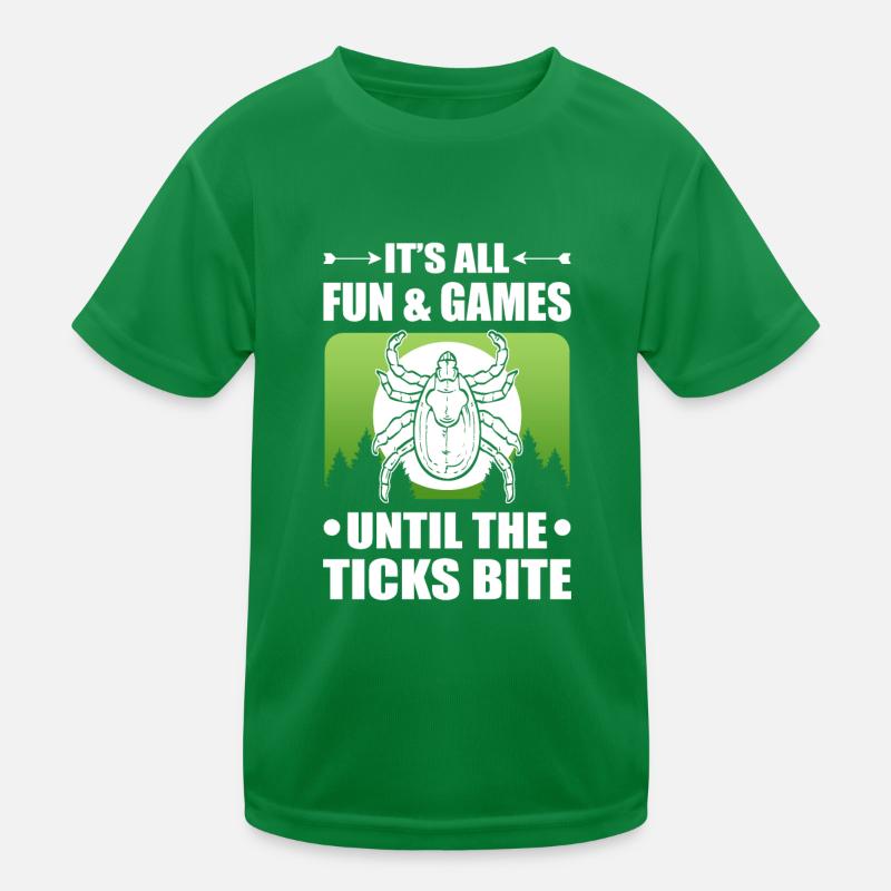 It's all Fun and Games until the Ticks bite Kids Functional T-Shirt