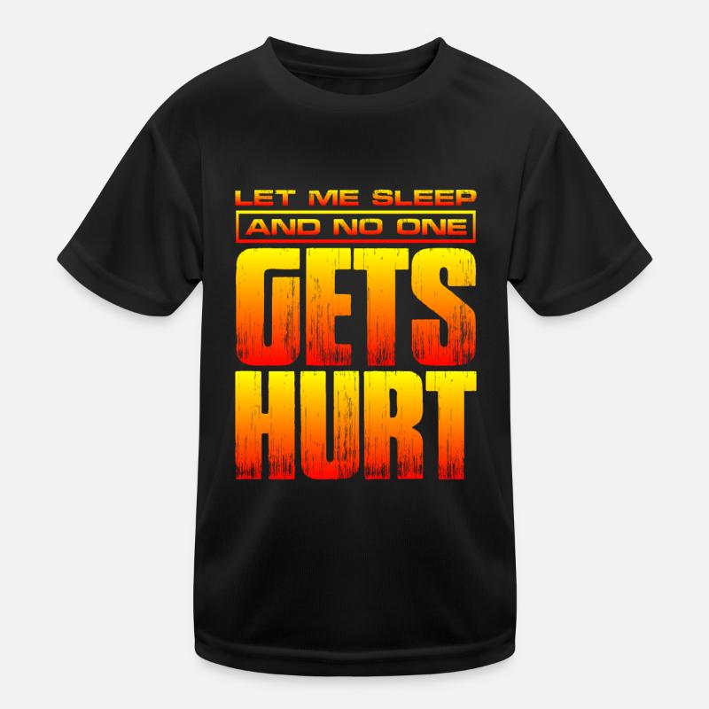 Let Me Sleep And No One Gets Hurt 2 Kinder Funktions-T-Shirt