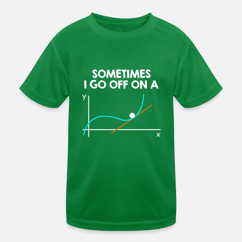 Sometimes i go off on a tangent Mathe Spruch Kinder Funktions-T-Shirt