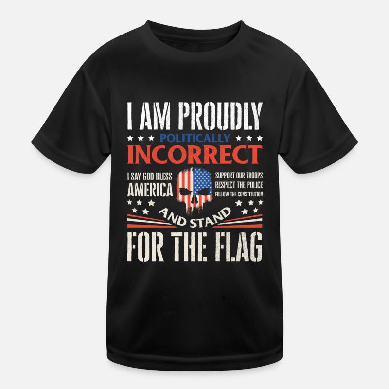 I'm politically incorrect, proud American Kids Functional T-Shirt