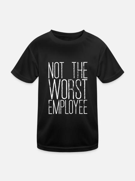 Not The Worst Employee 2 - Kids Functional T-Shirt - black - Front