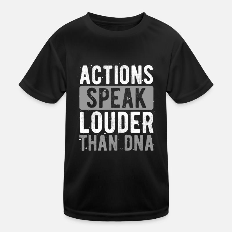 Deeds speak louder than dna Kids Functional T-Shirt