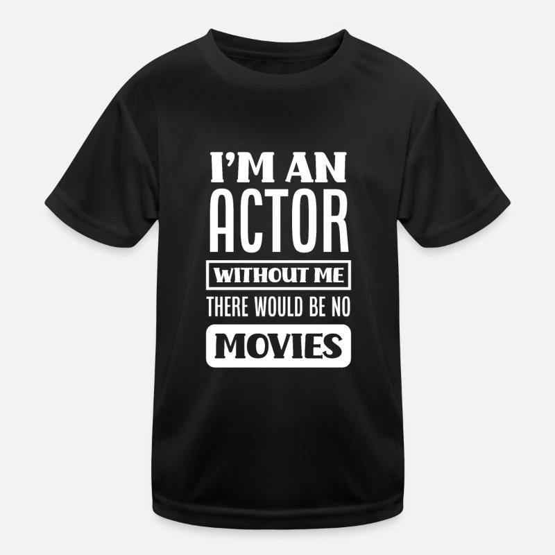 Funny Actor Actress Gift Kids Functional T-Shirt