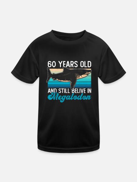 60 years old and still believe in megalodons - Kids Functional T-Shirt - black - Front