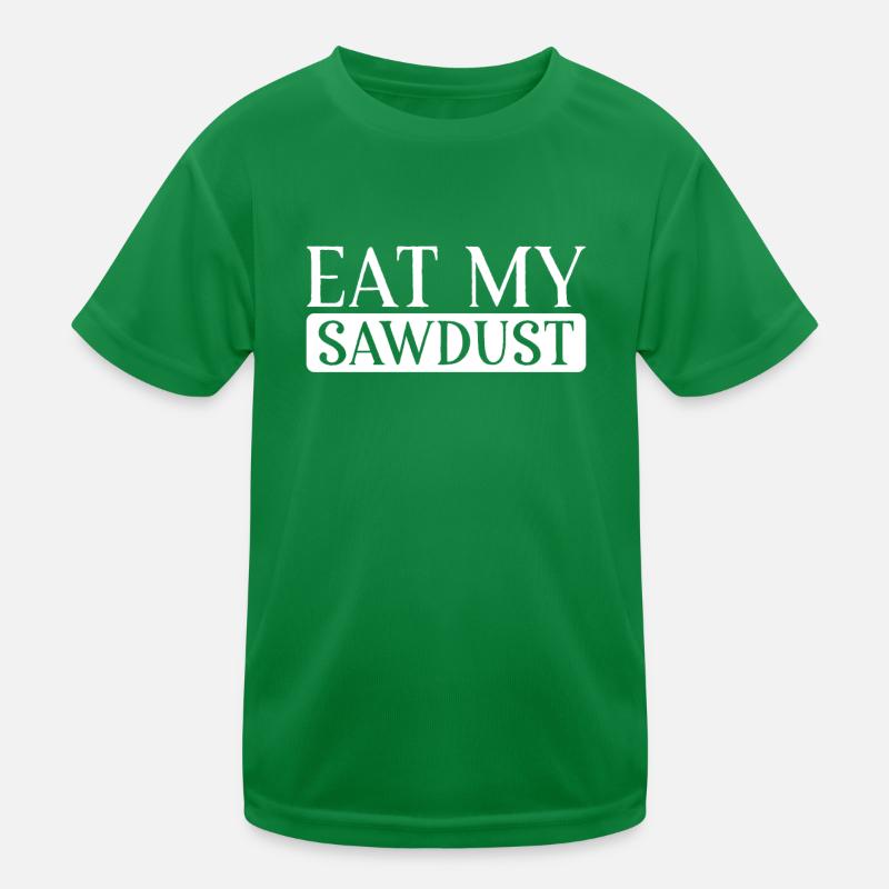 Mange ma sciure de bois T-shirt sport Enfant