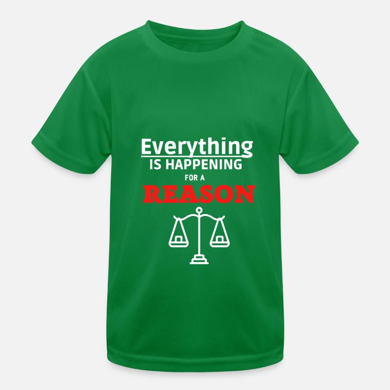 Everything is happening for a Reason Kinder Funktions-T-Shirt