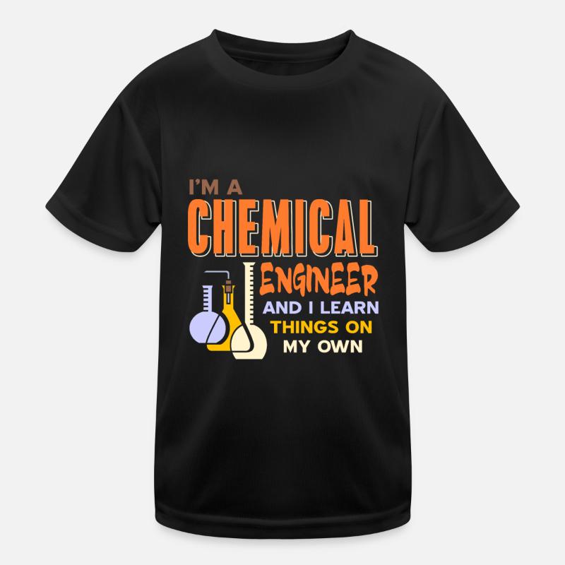 I'm A Chemical Engineer & I Learn Things My Own Kids Functional T-Shirt