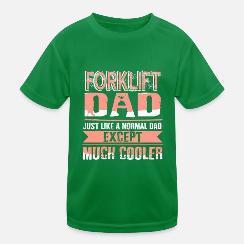 Forklift Dad Like Normal Dad Except Much Cooler Kinder Funktions-T-Shirt
