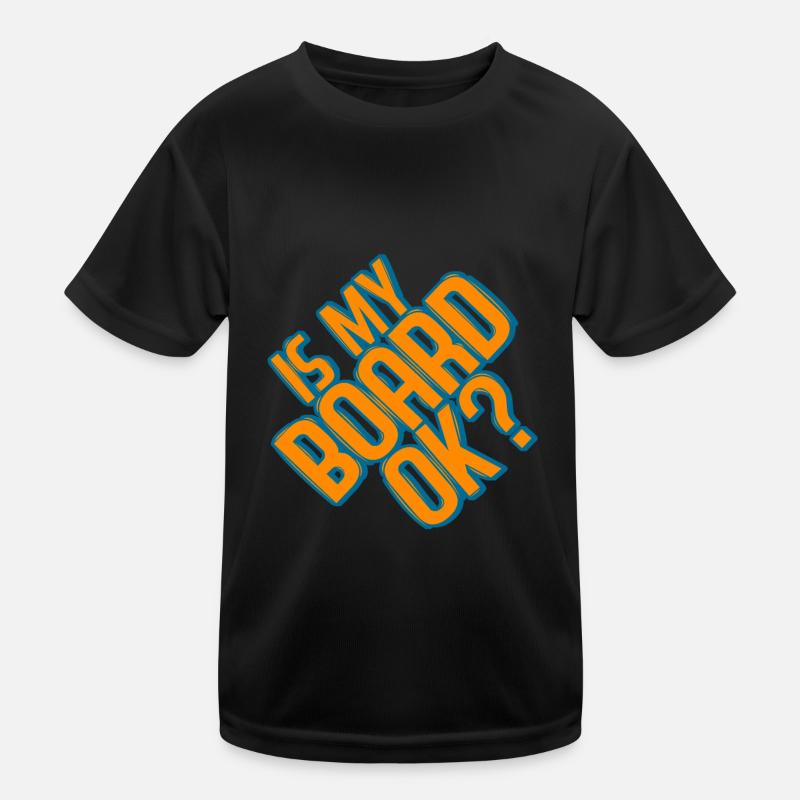 Skaters Be Like, Is My Board Ok 4 Kinder Funktions-T-Shirt
