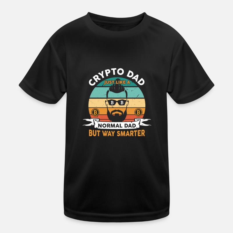 Crypto Dad Just Like A Normal Dad But Way Smarter Kids Functional T-Shirt