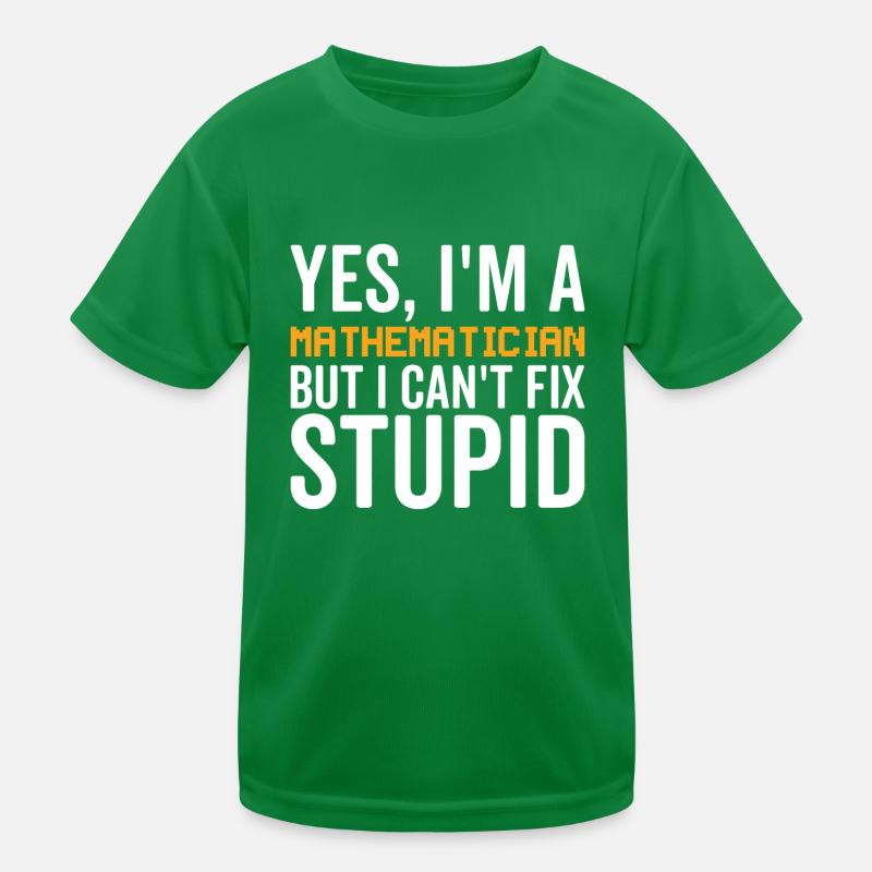 Stupid - Mathematician Kids Functional T-Shirt