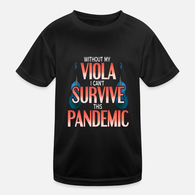 Without My Viola I Can't Survive This Pandemic Kids Functional T-Shirt