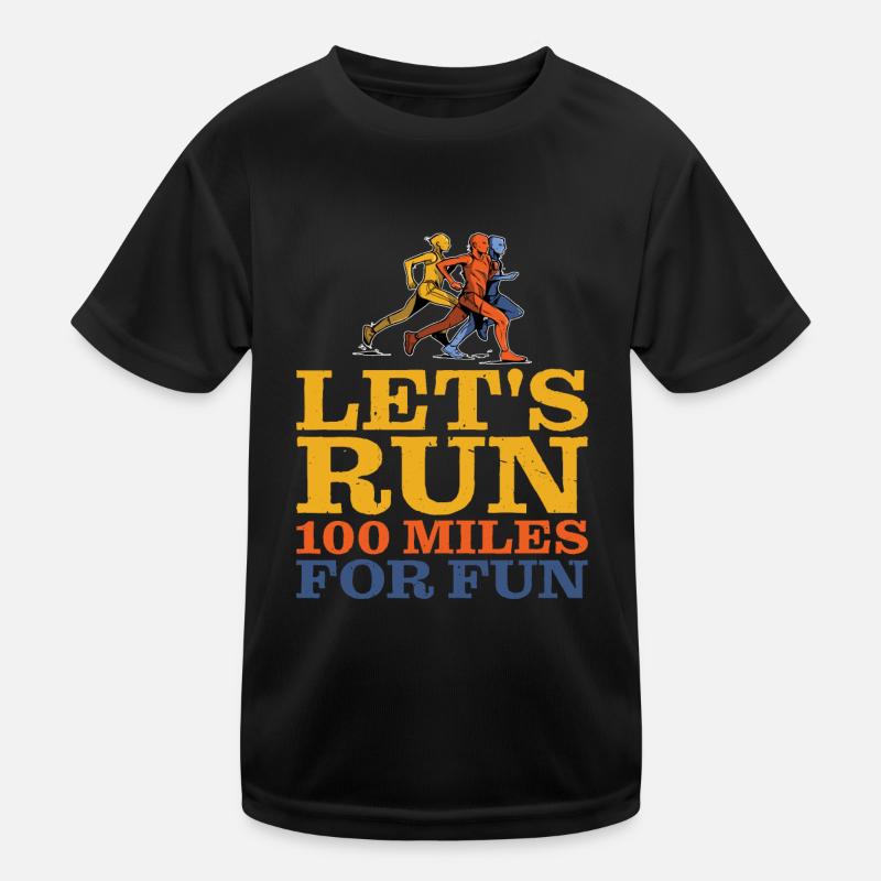Let's Run 100 Miles For Fun 2 Kinder Funktions-T-Shirt