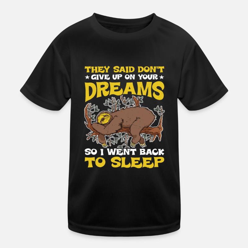 Ils ont dit de ne pas abandonner vos rêves 2 T-shirt sport Enfant