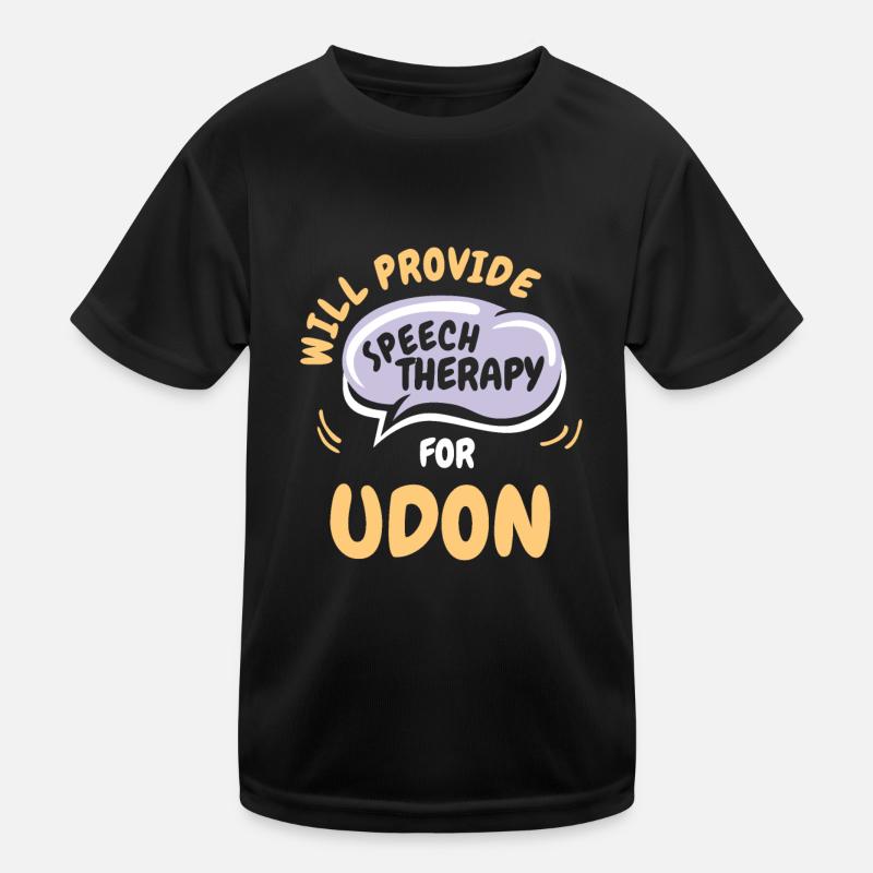Provide Speech Therapy for Udon Funny Speech Kinder Funktions-T-Shirt