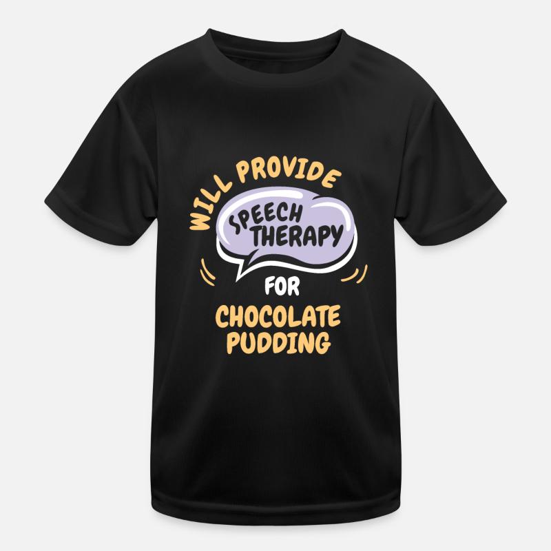 Provide Speech Therapy for Chocolate Pudding Funny Kinder Funktions-T-Shirt