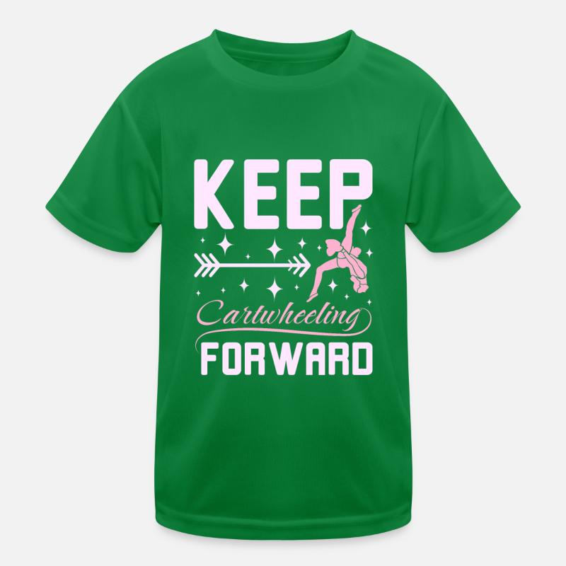 Keep catwheelig forward Kids Functional T-Shirt