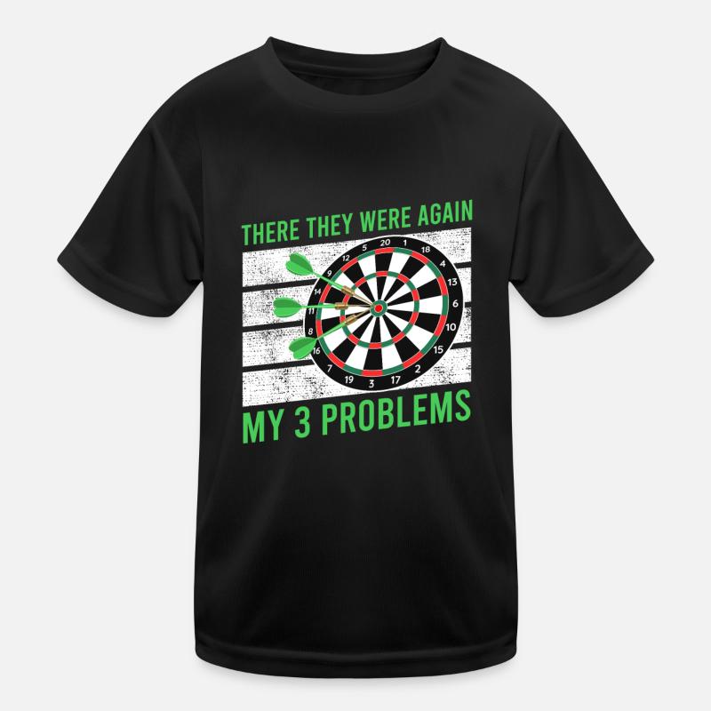 Il y a encore mes 3 problèmes de fléchettes joueur de fléchettes T-shirt sport Enfant