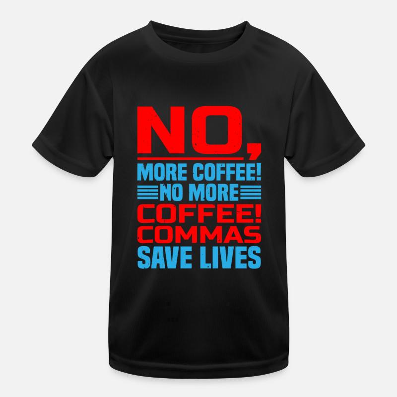 Non, plus de café! Plus de café! Virgules Save Live T-shirt sport Enfant