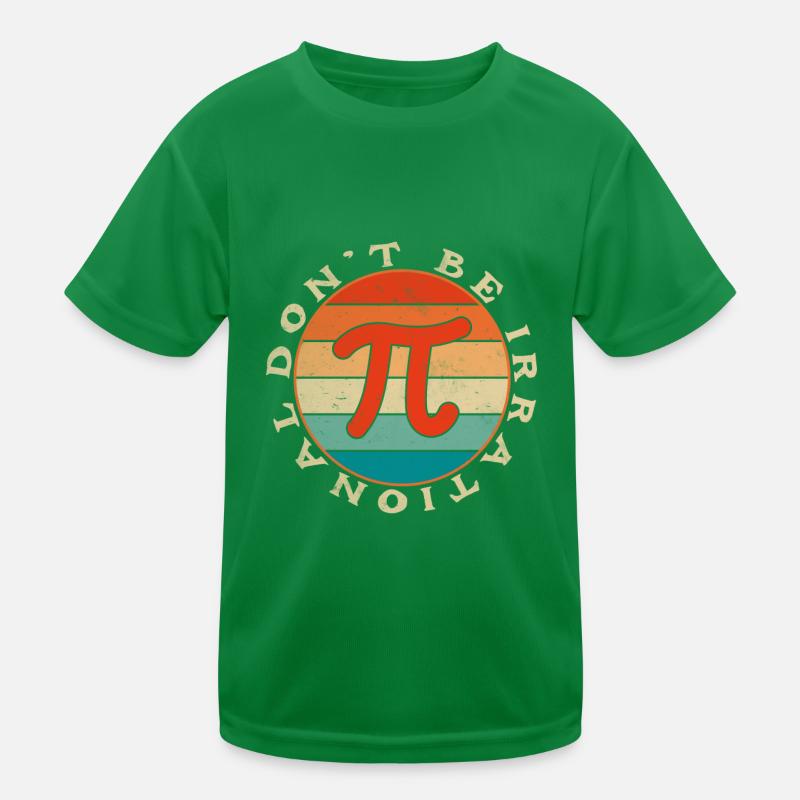 Dont be irational - Pi Kids Functional T-Shirt