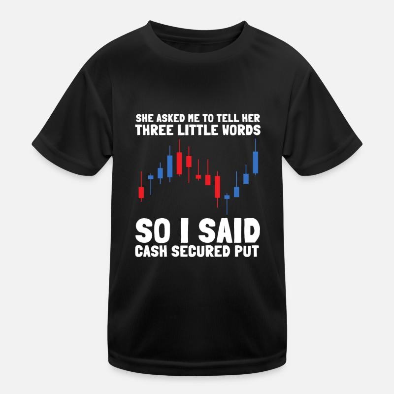 Options Trading Cash Secured Puts Future Forex Kinder Funktions-T-Shirt