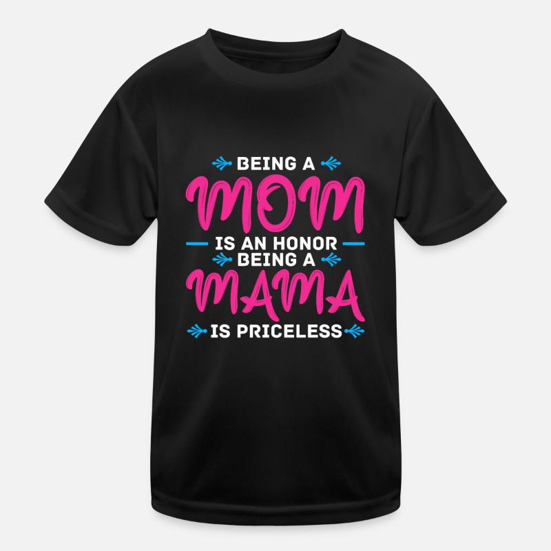 Being a mother-honor-mom is Kids Functional T-Shirt